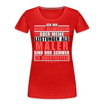 Unübertroffene Leistung als Maler - Frauen Premium Bio T-Shirt - Rot - Vorne - Mia (176cm)