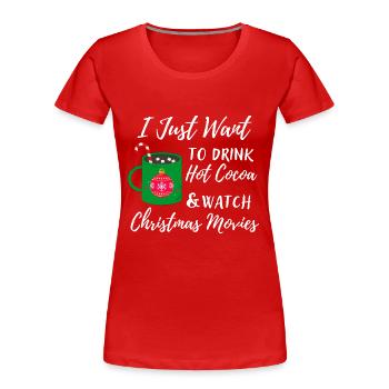 Ich will nur heißen Kakao & Weihnachtsfilm schauen - Frauen Premium Bio T-Shirt - Rot - Vorne - Mia (176cm)