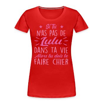 If you don't have a Lulu in your life Gift - Women's Premium Organic T-Shirt - red - Front - Mia (176cm)