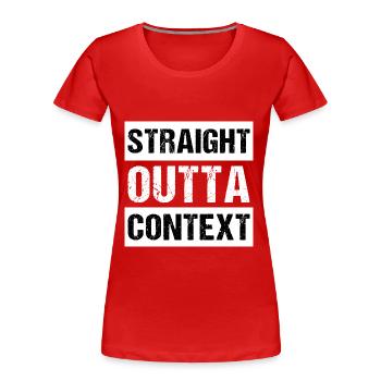 Contexte Straight Outta - T-shirt bio Premium Femme - rouge - Devant - Mia (176cm)