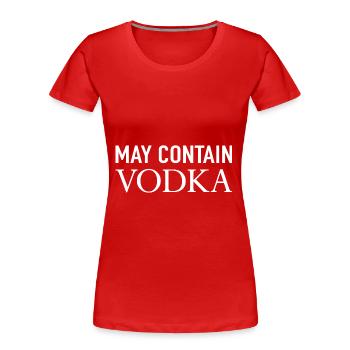 May Contain Vodka - Frauen Premium Bio T-Shirt - Rot - Vorne - Mia (176cm)