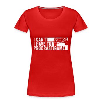 Gamer I Cant I Have To Procrastigame Gaming - Frauen Premium Bio T-Shirt - Rot - Vorne - Mia (176cm)
