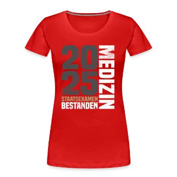 Medizin Staatsexamen 2025 - Frauen Premium Bio T-Shirt - Rot - Vorne - Mia (176cm)