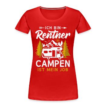 Camping Rentner Campen ist mein Job Wohnmobil - Frauen Premium Bio T-Shirt - Rot - Vorne - Mia (176cm)