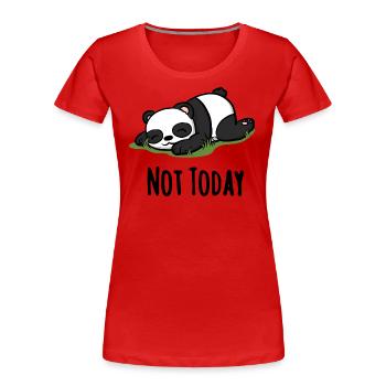 Not today Panda - funny saying gift idea - Women's Premium Organic T-Shirt - red - Front - Mia (176cm)