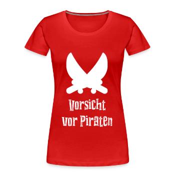 Vorsicht vor Piraten - Frauen Premium Bio T-Shirt - Rot - Vorne - Mia (176cm)