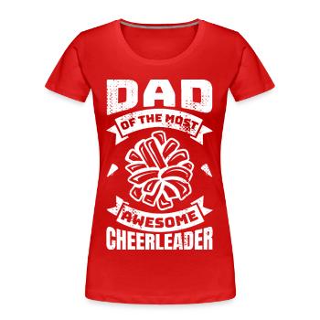 Dad Of The Most Awesome Cheerleader - Frauen Premium Bio T-Shirt - Rot - Vorne - Mia (176cm)