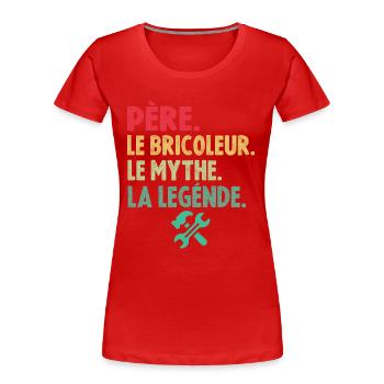 Père le bricoleur le mythe la légende - T-shirt bio Premium Femme - rouge - Devant - Mia (176cm)
