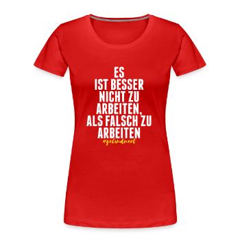 GELINDNERT KEIN BOCK AUF ARBEIT LUSTIGER SPRUCH - Frauen Premium Bio T-Shirt - Rot - Vorne - Mia (176cm)