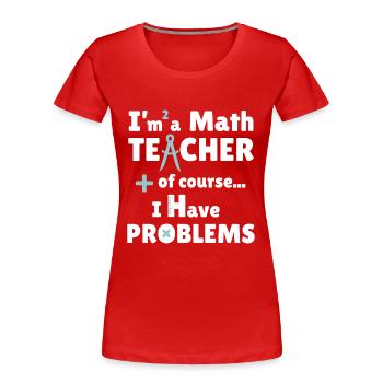 Ich bin Mathelehrer - Frauen Premium Bio T-Shirt - Rot - Vorne - Mia (176cm)
