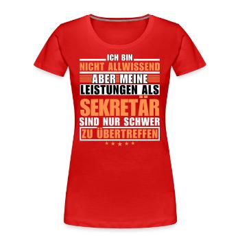 Unübertroffene Leistung als Sekretär - Frauen Premium Bio T-Shirt - Rot - Vorne - Mia (176cm)