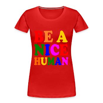 Be a nice human - Women's Premium Organic T-Shirt - red - Front - Mia (176cm)
