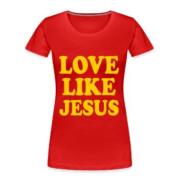 Love like jesus - T-shirt bio Premium Femme - rouge - Devant - Mia (176cm)
