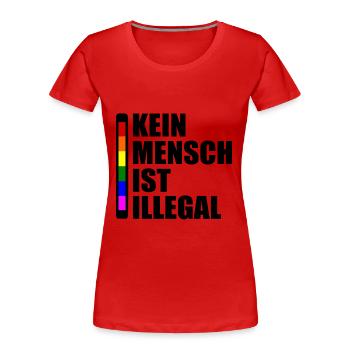 Kein mensch ist illegal - Frauen Premium Bio T-Shirt - Rot - Vorne - Mia (176cm)