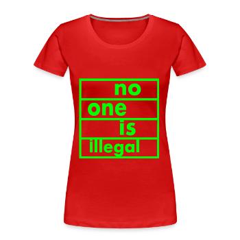 No one is illegal - T-shirt bio Premium Femme - rouge - Devant - Mia (176cm)