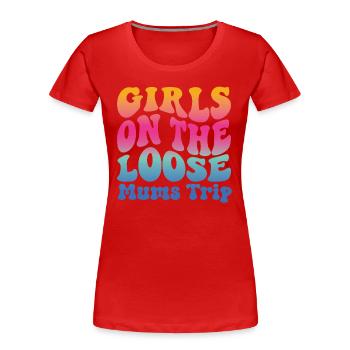 Girls On The Loose Mums Friends Trip - Frauen Premium Bio T-Shirt - Rot - Vorne - Mia (176cm)