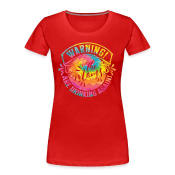 Warnung Moms Friends Reunion Girls Trip - Frauen Premium Bio T-Shirt - Rot - Vorne - Mia (176cm)
