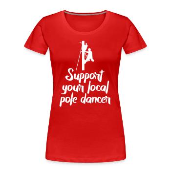 Support Your Local Pole Dancer Lineman - Women's Premium Organic T-Shirt - red - Front - Mia (176cm)