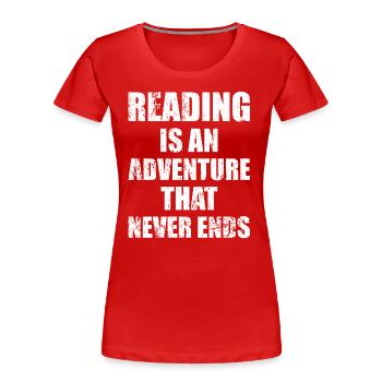 Reading is an adventure book lover - Women's Premium Organic T-Shirt - red - Front - Mia (176cm)