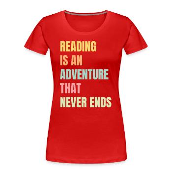Reading is an adventure book lover - Women's Premium Organic T-Shirt - red - Front - Mia (176cm)