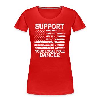 Support Your Local Pole Dancer Lineman - Women's Premium Organic T-Shirt - red - Front - Mia (176cm)