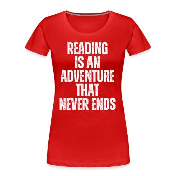 Reading is an adventure book lover - Women's Premium Organic T-Shirt - red - Front - Mia (176cm)