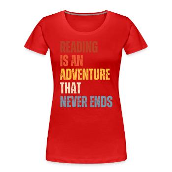 Reading is an adventure book lover - Women's Premium Organic T-Shirt - red - Front - Mia (176cm)