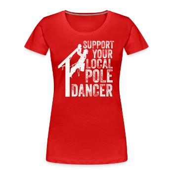 Support Your Local Pole Dancer Lineman - Women's Premium Organic T-Shirt - red - Front - Mia (176cm)