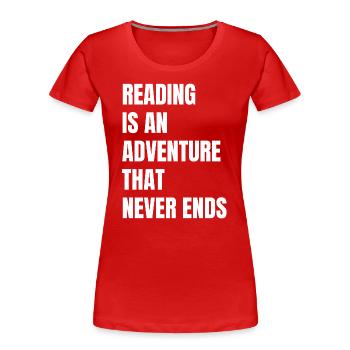 Reading is an adventure book lover - Women's Premium Organic T-Shirt - red - Front - Mia (176cm)