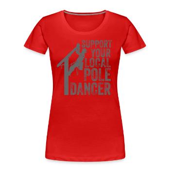 Support Your Local Pole Dancer Lineman - Women's Premium Organic T-Shirt - red - Front - Mia (176cm)