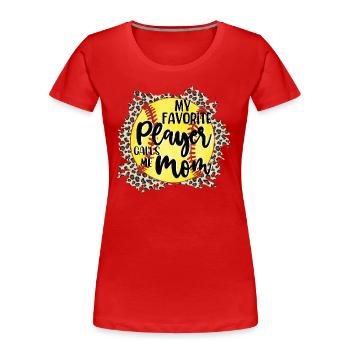 Mein Lieblingsspieler Nennt Mich Mama Softball - Frauen Premium Bio T-Shirt - Rot - Vorne - Mia (176cm)