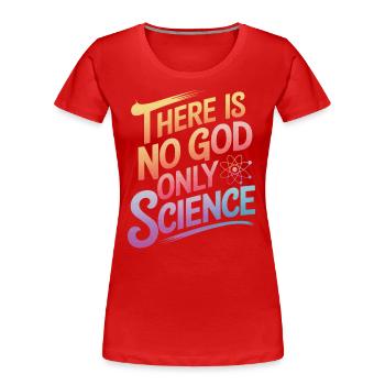 Atheismus Atheist Anti-Religion Agnostiker - Frauen Premium Bio T-Shirt - Rot - Vorne - Mia (176cm)