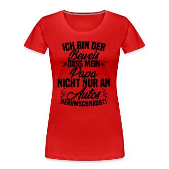 Ich Bin der Beweis DASS Papa Nicht nur an Autos - Frauen Premium Bio T-Shirt - Rot - Vorne - Mia (176cm)
