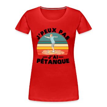 I Can't I Pétanque Humor Geschenk - Frauen Premium Bio T-Shirt - Rot - Vorne - Mia (176cm)