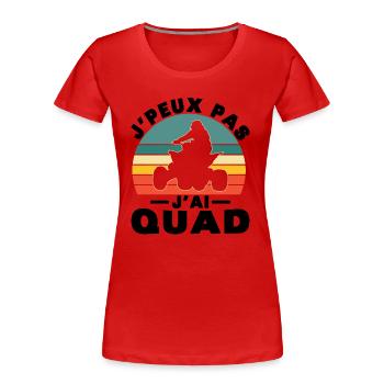 Ich kann nicht, ich habe Quad - Frauen Premium Bio T-Shirt - Rot - Vorne - Mia (176cm)