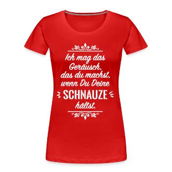 Schnauze Spruch Sprüche Provokation Statement - Frauen Premium Bio T-Shirt - Rot - Vorne - Mia (176cm)