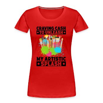 Cool Artist Unleash Artistic Splash Gift Idea - Women's Premium Organic T-Shirt - red - Front - Mia (176cm)