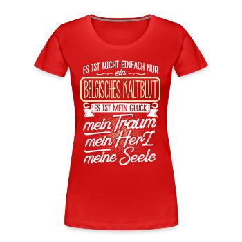 BELGISCHES-KALTBLUT- Herz - Frauen Premium Bio T-Shirt - Rot - Vorne - Mia (176cm)