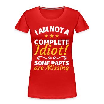 Idiot dork stupid funny saying - Women's Premium Organic T-Shirt - red - Front - Mia (176cm)