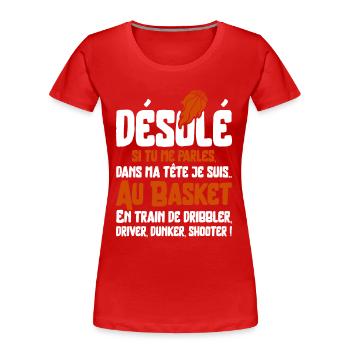 "Je suis au basket" - T-shirt bio Premium Femme - rouge - Devant - Mia (176cm)