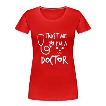 Trust me i'm a doctor - veterinary surgeon - Women's Premium Organic T-Shirt - red - Front - Mia (176cm)