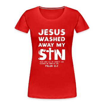 Jesus washed away my Sin - Psalm 51:2 - T-shirt bio Premium Femme - rouge - Devant - Mia (176cm)