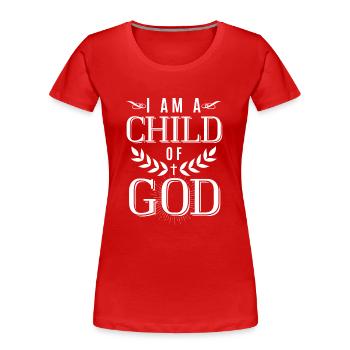 I am a child of God - christian design - T-shirt bio Premium Femme - rouge - Devant - Mia (176cm)