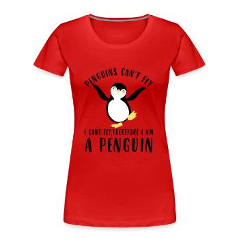 Penguins can't fly i can't fly i am a Penguin - Women's Premium Organic T-Shirt - red - Front - Mia (176cm)