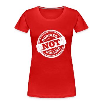 Buddies not Bullies - anti bullying awareness - Women's Premium Organic T-Shirt - red - Front - Mia (176cm)