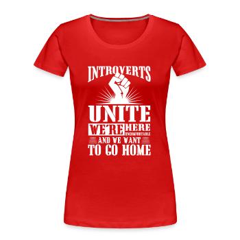 Introverts unite we're here uncomfortable - Frauen Premium Bio T-Shirt - Rot - Vorne - Mia (176cm)