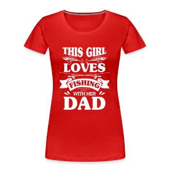 This Girl loves Fishing with her Dad - Frauen Premium Bio T-Shirt - Rot - Vorne - Mia (176cm)