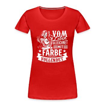 Vom Leben gezeichnet mit Farbe vollendet TATTOO - Frauen Premium Bio T-Shirt - Rot - Vorne - Mia (176cm)