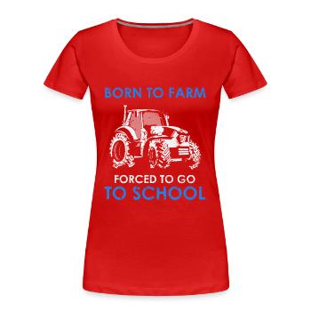 Born To Farmer Agriculture - Women's Premium Organic T-Shirt - red - Front - Mia (176cm)