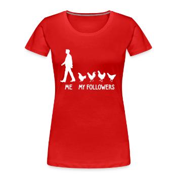 I Mean Followers Chicken Chicken Grower Eggs - Women's Premium Organic T-Shirt - red - Front - Mia (176cm)